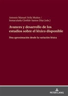 Antonio Manuel Ávila Muñoz, Inmaculada Clotilde Santos Díaz - Avances y desarrollo de los estudios sobre el léxico disponible