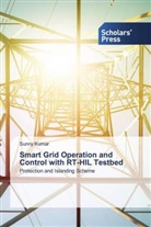 Sunny Kumar - Smart Grid Operation and Control with RT-HIL Testbed