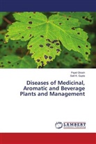 Payel Ghosh, Salil K. Gupta - Diseases of Medicinal, Aromatic and Beverage Plants and Management