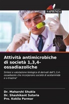Pro. Kokila Parmar, Dr. Maharshi Shukla, Maharshi Shukla, Dr. Shashikant Sutaria, Shashikant Sutaria - Attività antimicrobiche di società 1,3,4-ossadiazoliche