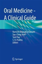 Ramesh Balasubramaniam, S.R. Prabhu, Tami Yap, Tami Yap et al, Sue-Ching Yeoh - Oral Medicine - A Clinical Guide
