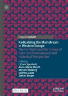 Stefan Berger, Max Brunner, Damla Keskekci, Damla Keşkekci, Anna-Maria Meuth, Liriam Sponholz... - Radicalizing the Mainstream in Western Europe