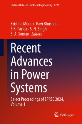 Ravi Bhushan, S K Parida et al, Krishna Murari, S. K. Parida, S. N. Singh, … - Recent Advances in Power Systems Select Proceedings of EPREC 2024, Volume 1