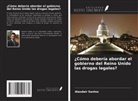 Alasdair Santos - ¿Cómo debería abordar el gobierno del Reino Unido las drogas legales?