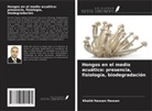 Khalid Hassan Hassan - Hongos en el medio acuático: presencia, fisiología, biodegradación