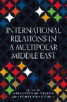 Francesco Wastnidge Belcastro, Francesco Belcastro, Wastnidge Edward - International Relations in a Multipolar Middle East