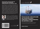 Joshua Rowan - Financiación estructurada de proyectos para empresas independientes de petróleo y gas