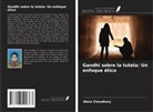 Abira Choudhury - Gandhi sobre la tutela: Un enfoque ético