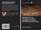 Poonam Wadhwani - Introducción a la corrosión y revisión bibliográfica sobre la corrosión del acero dulce