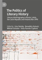 Benedikts Kalnacs, Benedikts Kalnačs, Mikhail Oshukov, Mikhail Oshukov et al, Viola Parente-Capková, Viola Parente-Čapková... - The Politics of Literary History