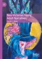 Sarah E Maier, Sarah E. Maier - Neo-Victorian Young Adult Narratives