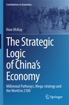 Huw McKay - The Strategic Logic of China's Economy