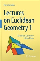 Paris Pamfilos - Lectures on Euclidean Geometry - Volume 1