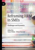Harney, Brian Harney, Ciara Nolan - Reframing HRM in SMEs