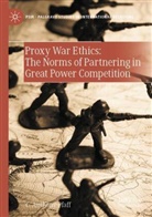 C Anthony Pfaff, C. Anthony Pfaff - Proxy War Ethics: The Norms of Partnering in Great Power Competition