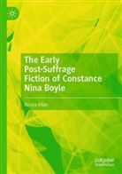 Nicola Allen - The Early Post-Suffrage Fiction of Constance Nina Boyle