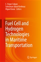 Suleyman Aykut Korkmaz, C. Ozgur Colpan, Olgun Konur, Suleyman Aykut Korkmaz - Fuel Cell and Hydrogen Technologies in Maritime Transportation