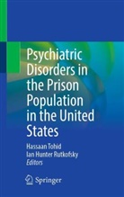 Hunter Rutkofsky, Rutkofsky, Ian Rutkofsky, Ian Hunter Rutkofsky, Hassaan Tohid - Psychiatric Disorders in the Prison Population in the United States