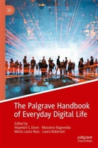 Hopeton S. Dunn, Maria Laura Ruiu et al, Massimo Ragnedda, Laura Robinson, Maria Laura Ruiu - The Palgrave Handbook of Everyday Digital Life