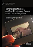 Tatiana Signorelli Heise - Transnational Memories and Post-Dictatorship Cinema