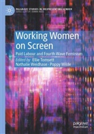 Ellie Tomsett, Nathalie Weidhase, Poppy Wilde - Working Women on Screen