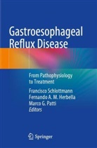 Fernando A M Herbella, Marco G Patti, Fernando A. M. Herbella, Marco G. Patti, Francisco Schlottmann - Gastroesophageal Reflux Disease