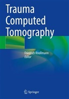 Friedrich Knollmann - Trauma Computed Tomography