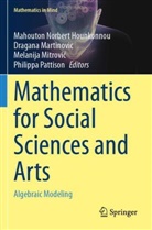 Mahouton Norbert Hounkonnou, Dragana Martinovic, Melanija Mitrovic, Melanija Mitrović, Melanija Mitrovic et al, Philippa Pattison - Mathematics for Social Sciences and Arts