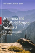 Christopher R. Madan, Christopher R Madan - Academia and the World Beyond, Volume 2