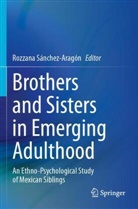 Rozzana Sánchez-Aragón - Brothers and Sisters in Emerging Adulthood