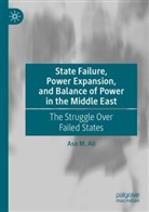 Aso M Ali, Aso M. Ali - State Failure, Power Expansion, and Balance of Power in the Middle East