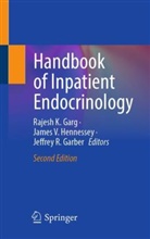 Jeffrey R. Garber, Rajesh K. Garg, James V. Hennessey, Jeffrey R Garber, James V Hennessey - Handbook of Inpatient Endocrinology