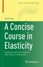 Jiashi Yang - A Concise Course in Elasticity