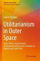 Samuel Oyewole - Utilitarianism in Outer Space