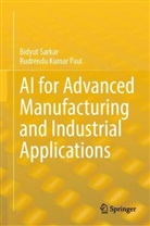 Rudrendu Kumar Paul, Bidyut Sarkar - AI for Advanced Manufacturing and Industrial Applications