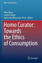 Péter Róna, Agnieszka Wincewicz-Price, László Zsolnai - Homo Curator: Towards the Ethics of Consumption