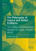 Nicholas Maxwell - The Philosophy of Inquiry and Global Problems