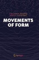 Arno L Goudsmit, Arno L. Goudsmit, Joachim H Mowitz, Joachim H. Mowitz - Movements of Form