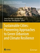 Simon Elias Bibri, Dina Magnaye, Dorina Papa, Dorina Papa et al, Giuseppe Resta - Sustainable Cities: Pioneering Approaches to Green Urbanism and Climate Resilience
