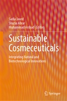 Shazia Abrar, Muhammad Arshad, Sadia Javed - Sustainable Cosmeceuticals