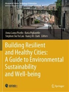 Nancy M. Clark, Stephen Siu Yu Lau, Ilaria Pigliautile, Anna Laura Pisello, Stephen Siu Yu Lau et al - Building Resilient and Healthy Cities: A Guide to Environmental Sustainability and Well-being