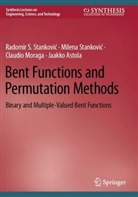 Jaakko Astola, Cla Moraga, Claudio Moraga, Milena Stankovic, Radomir S Stankovic, Radomir S. Stankovic... - Bent Functions and Permutation Methods