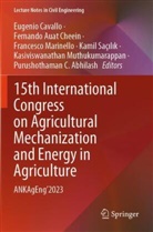 Purushothaman C. Abhilash, Fernando Auat Cheein, Eugenio Cavallo, Francesco Marinello, Francesco Marinello et al, Kasiviswanathan Muthukumarappan... - 15th International Congress on Agricultural Mechanization and Energy in Agriculture