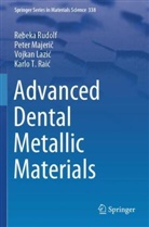 Vojkan Lazic, Vojkan et al Lazic, Vojkan Lazić, Peter Majeric, Peter Majerič, Karlo T. Raic... - Advanced Dental Metallic Materials
