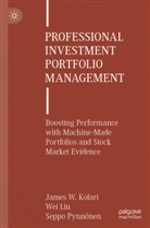 James W Kolari, James W. Kolari, Wei Liu, Seppo Pynnönen - Professional Investment Portfolio Management