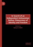 Harry A Akoh, Harry A. Akoh - In Search of an Independent Ambazonian Nation: Dimensions of Identity and Freedom