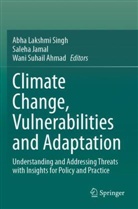 Wani Suhail Ahmad, Saleha Jamal, Abha Lakshmi Singh, Wani Suhail Ahmad - Climate Change, Vulnerabilities and Adaptation