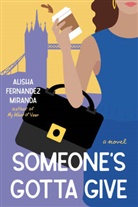 Alisha Fernandez Miranda, Alisha Fernandez Miranda - Someone's Gotta Give
