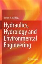 Simon A Mathias, Simon A. Mathias - Hydraulics, Hydrology and Environmental Engineering