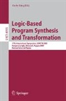 Andy King - Logic-Based Program Synthesis and Transformation